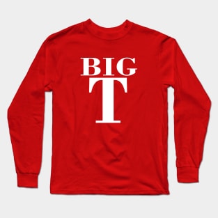 BIG T TShirt / Funny Trump Quote Shirt Long Sleeve T-Shirt